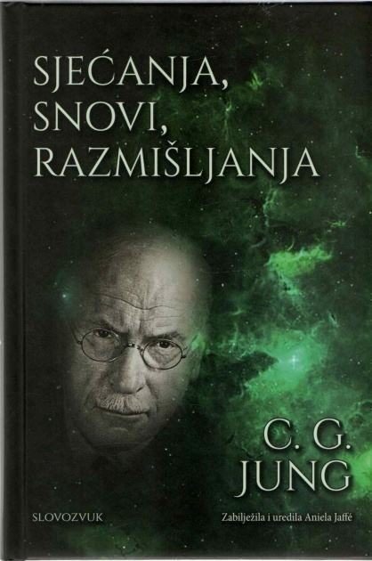 Carl Gustav Jung: SJEĆANJA, SNOVI, RAZMIŠLJANJA