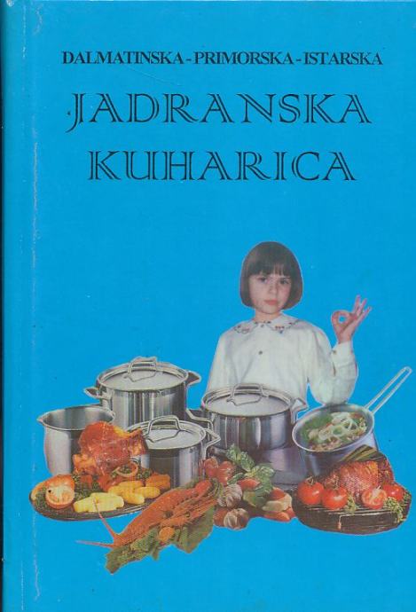 Cicigoj, Mario (prir.), Jadranska kuharica: dalmatinska-primorska-ista