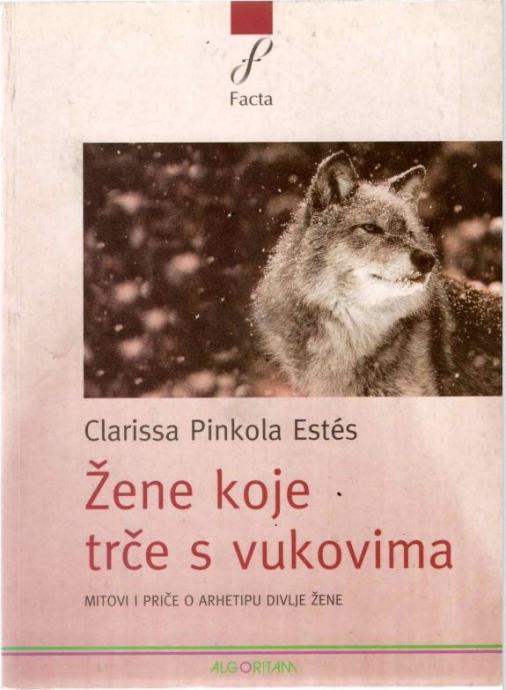 Clarissa Pinkola Estés: Žene koje trče s vukovima