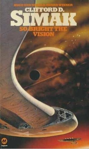 Clifford D. Simak : So Bright The Vision