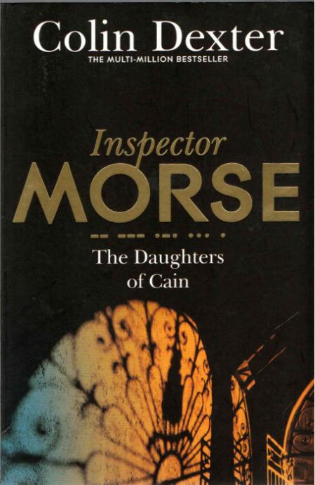 Colin Dexter: The Daughters of Cain (Inspector Morse Mysteries, 11)