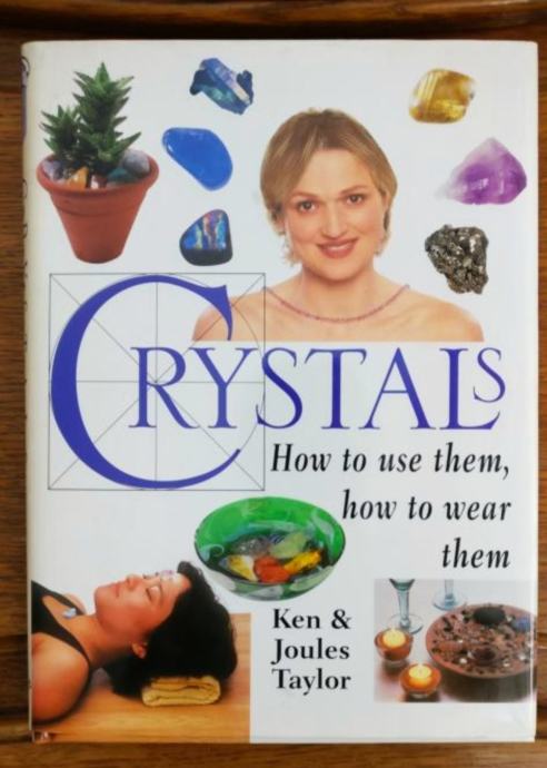 CRYSTALS - How to use them, ...... Ken & Joules Taylor