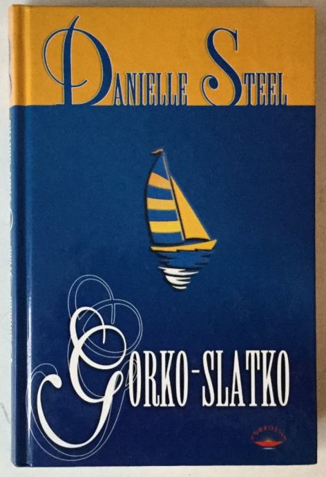 Danielle Steel: Gorko - slatko