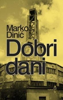 Dinić Marko: Dobri dani