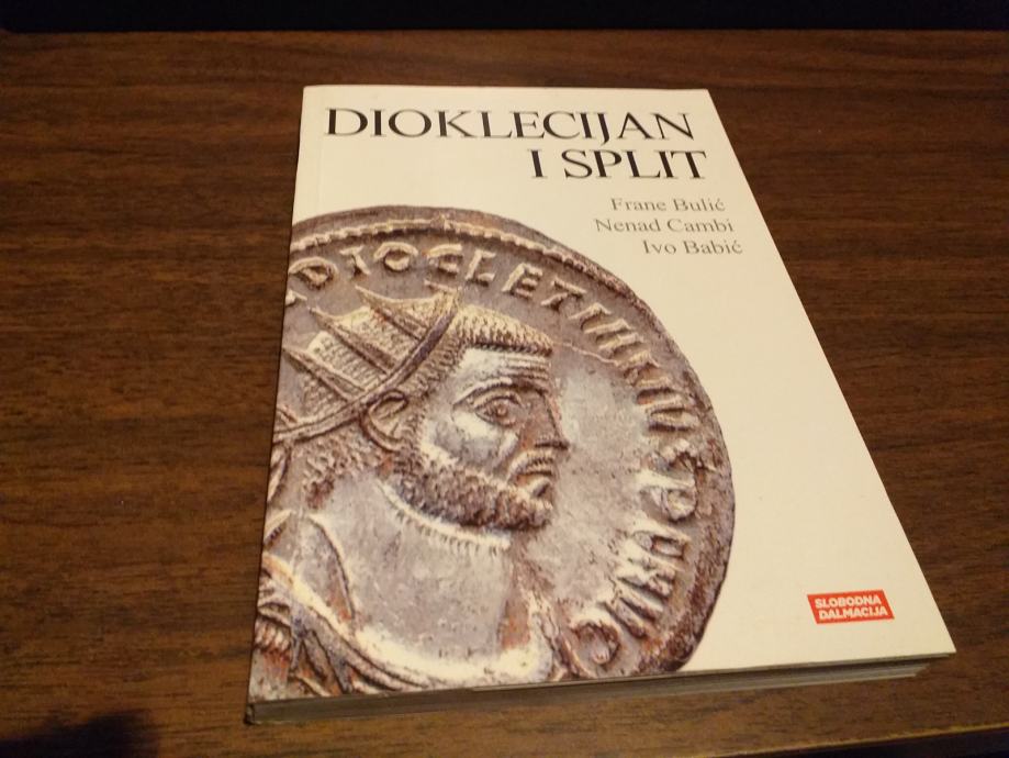 DIOKLECIJAN I SPLIT BULIĆ CAMBI BABIĆ SLOBODNA DALMACIJA 2005.