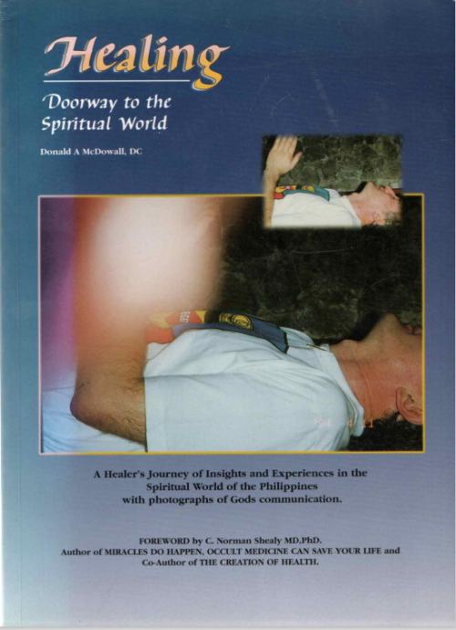 Donald A McDOWALL, DC: Healing- Doorway to the Spiritual World