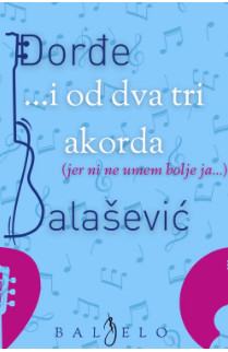 Đorđe Balašević: …i od dva tri akorda (jer ni ne umem bolje ja…) – Not