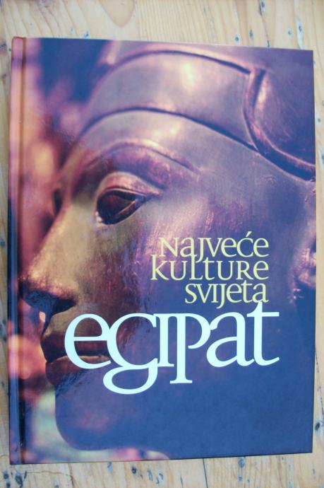 EGIPAT - NAJVEĆE KULTURE SVIJETA