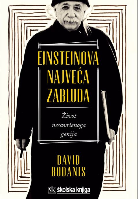 Einsteinova najveća zabluda - David Bodanis