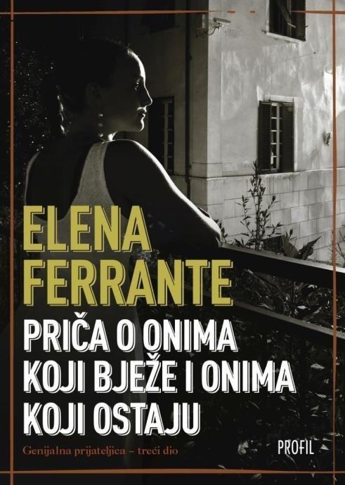 Elena Ferrante: Priča o onima koji bježe i onima koji ostaju