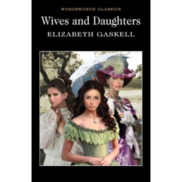 Elizabeth Gaskell: Wives and Daughters (Wordsworth Classics)