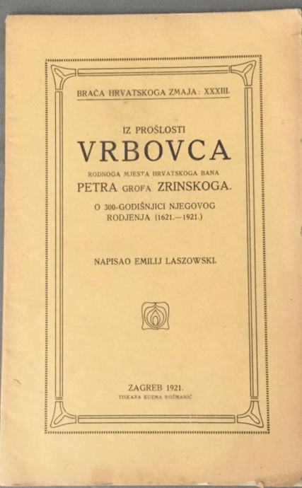 EMILIJ LASZOWSKI : IZ PROŠLOSTI VRBOVCA : RODNOG MJESTA BANA PETRA GRO