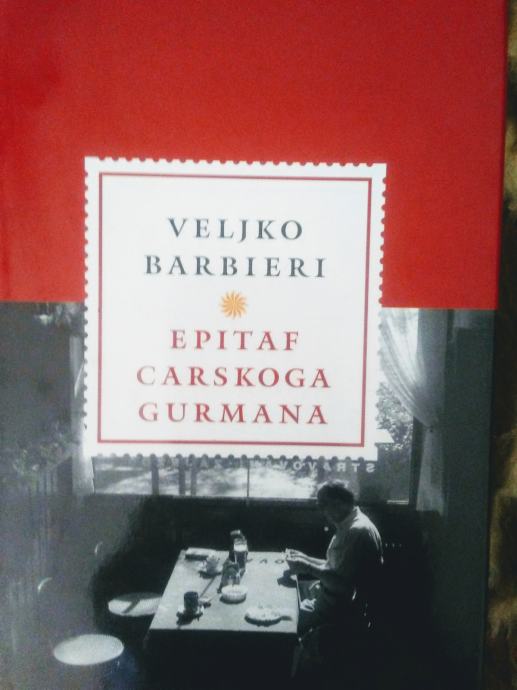 EPITAF CARSKOGA GURMANA: Veljko Barbieri