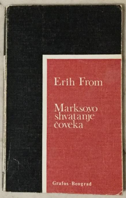 Erich Fromm: Marksovo shvatanje čoveka