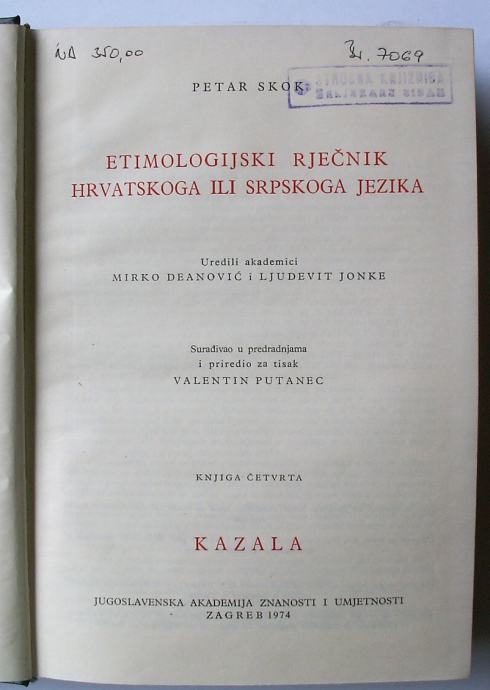 ETIMOLOGIJSKI RJEČNIK HRVATSKOG ILI SRPSKOG JEZIKA Knjiga 4 Petar Skok