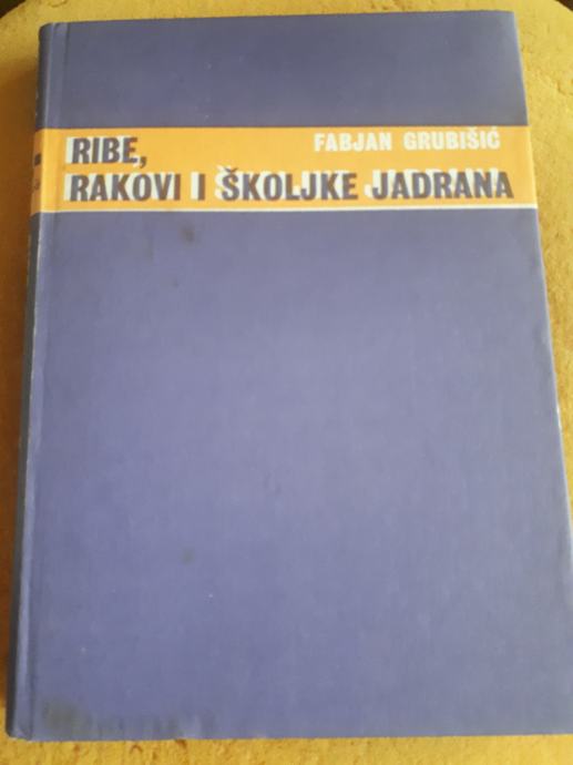 Fabjan Grubišić RIBE, RAKOVI I ŠKOLJKE JADRANA