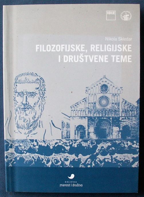 FILOZOFIJSKE RELIGIJSKE I DRUŠTVENE TEME Nikola Skledar