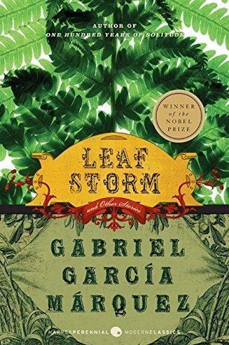 Gabriel Garcia Marquez: Leaf Storm- And Other Stories