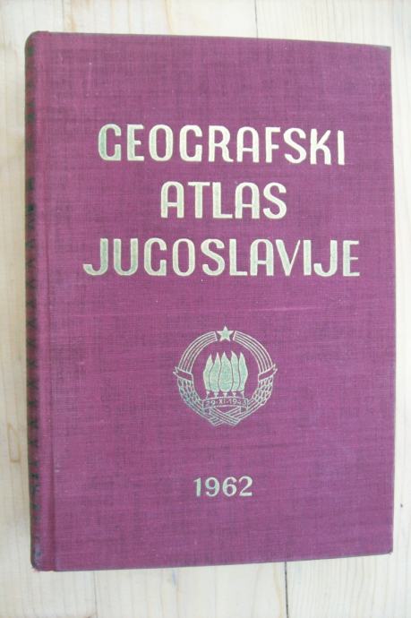 GEOGRAFSKI ATLAS JUGOSLAVIJE 1962. - Petar Mardešić