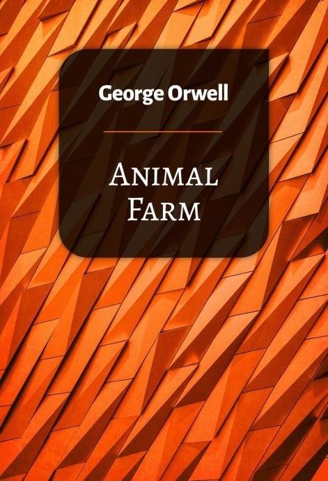 George Orwell: Animal Farm