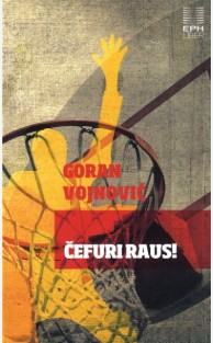 Goran Vojnović: Čefuri Raus!