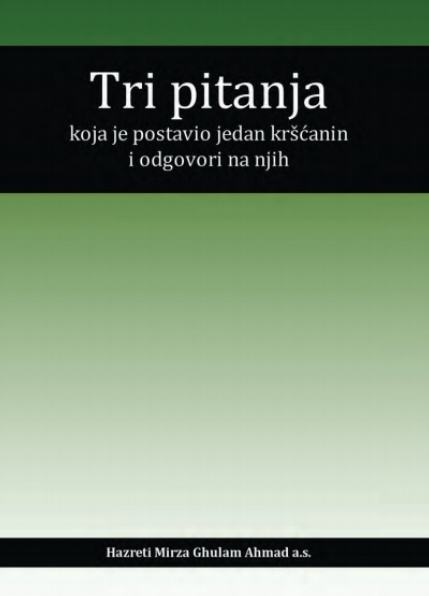 Hazreti Mirza Ghulam Ahmad a.s.: Tri pitanja koja je postavio jedan kr