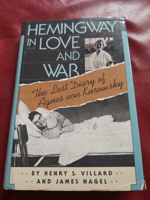 Hemingway In Love And War: The Lost Diary of Agnes von Kurowsky...