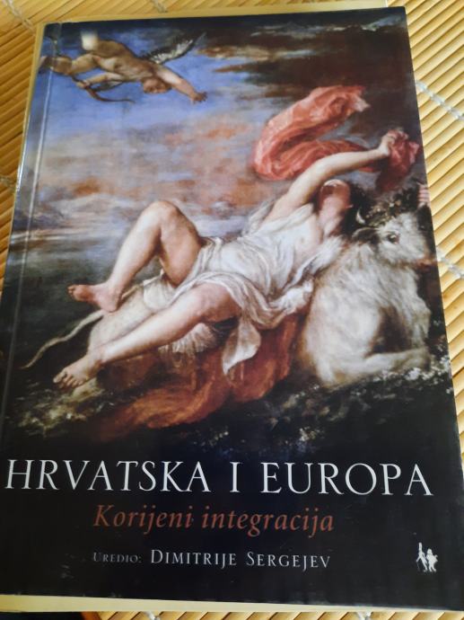 HRVATSKA I EUROPA  Korijeni integracija