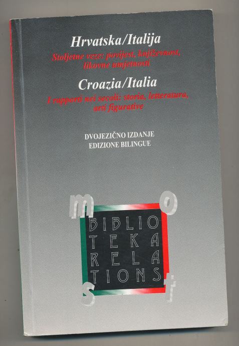 Hrvatska Italija stoljetne veze povijest, književnost, likovne umjetno