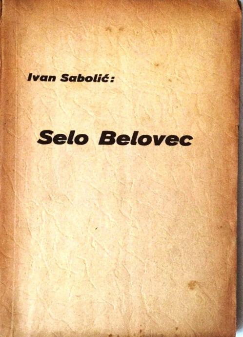 IVAN SABOLIĆ : SELO BELOVEC