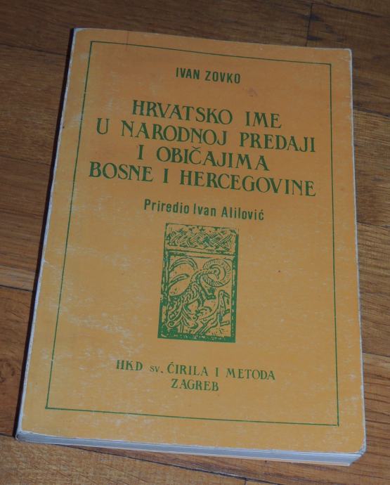 Ivan Zovko Hrvatsko ime u narodnoj predaji i običajima Bosne i Herceg