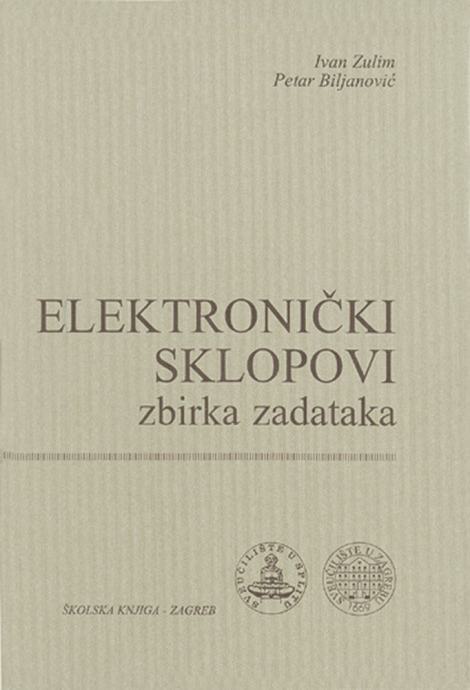 Ivan Zulim, Petar Biljanović : Elektronički sklopovi - Zbirka zadataka