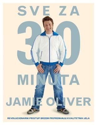 Jamie Oliver : Sve za 30 minuta