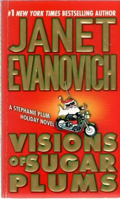 Janet Evanovich : Visions of Sugar Plums, A Stephanie Plum Holiday No