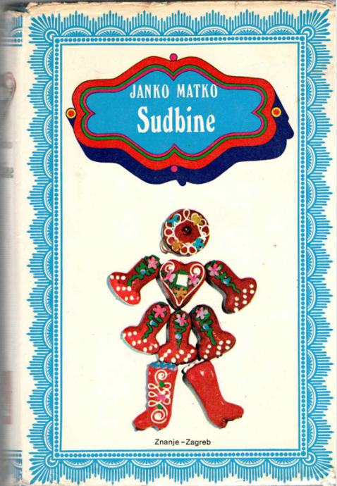 Janko Matko: Sudbine