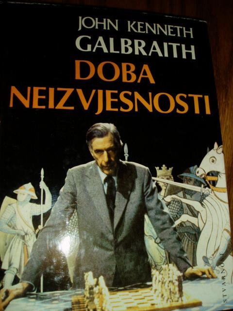 JOHN KENNETH GALBRAITH  DOBA NEIZVJESNOSTI