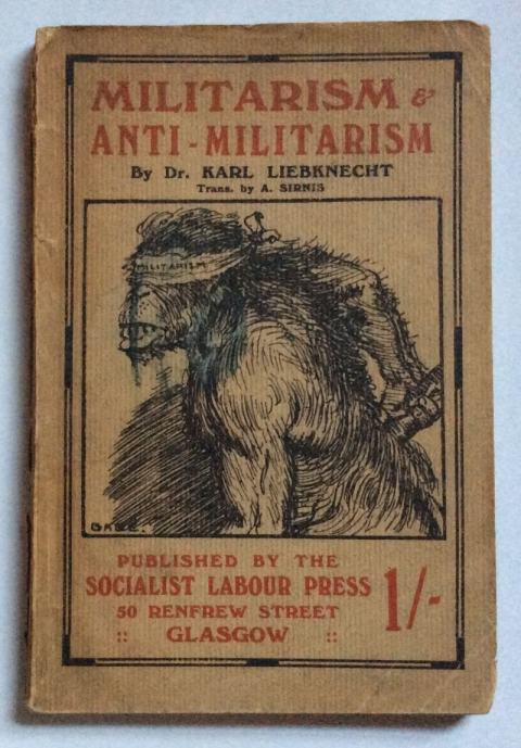 KARL LIEBKNECHT, MILITARISM & ANTI - MILITARISM