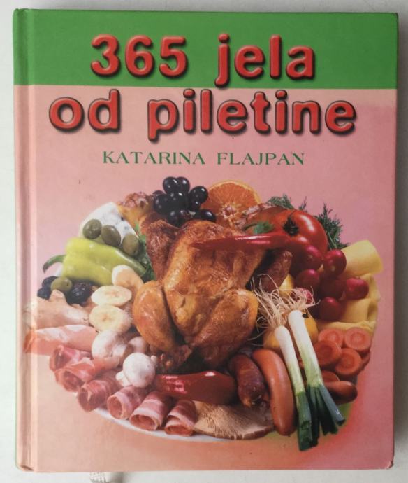 KATARINA FLAJPAN : 365 JELA OD PILETINE