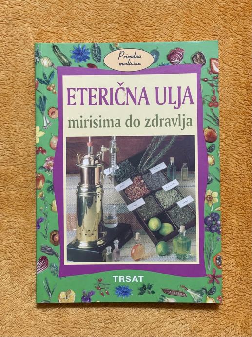 knjiga Eterična ulja - mirisima do zdravlja