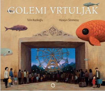 Kozikoglu, Tülin i Sönmezay, Hüseyin: Golemi vrtuljak