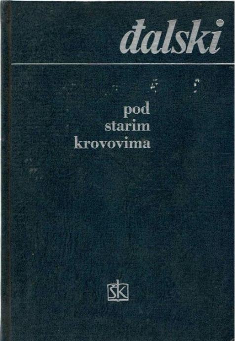 Ksaver Šandor Gjalski: Pod starim krovovima