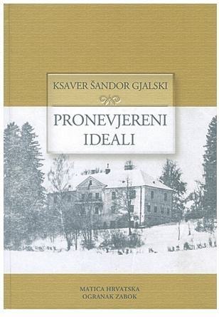 Ksaver Šandor Gjalski : Pronevjereni ideali
