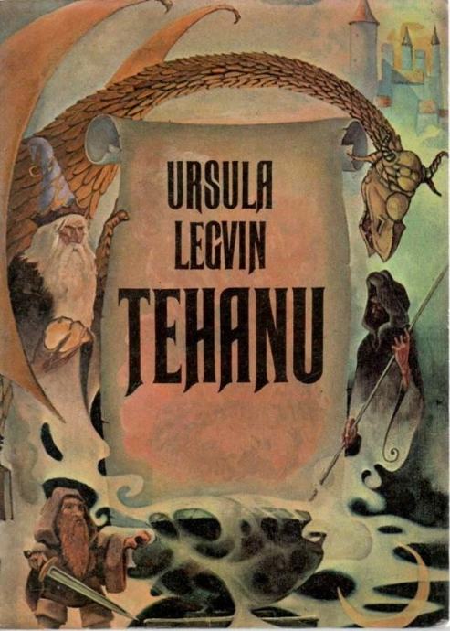 Leguin Ursula : K. Tehanu – Poslednja knjiga Zemljomorja