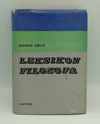 LEKSIKON FILOZOFA - Danko Grlić