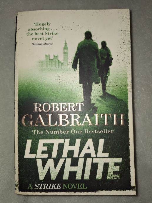 LETHAL WHITE ROBERT GALBRAITH