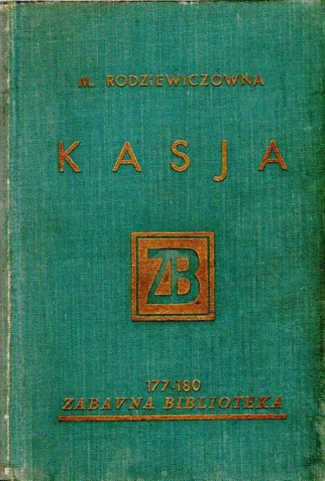 M. Rodziewiczowna: Kasja