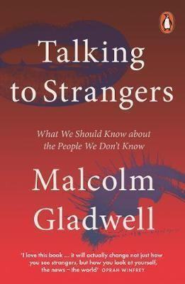 Malcolm Gladwell: Talking to Strangers- What We Should Know about..