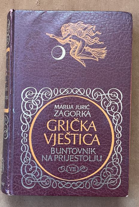 MARIJA JURIĆ ZAGORKA - GRIČKA VJEŠTICA, BUNTOVNIK NA PRIJESTOLJU VII