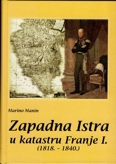 Marino Manin - Zapadna istra u katastru Franje 1 1818 1840