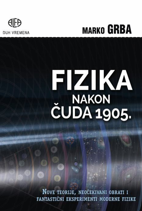 Marko Grba: Fizika nakon čuda 1905.